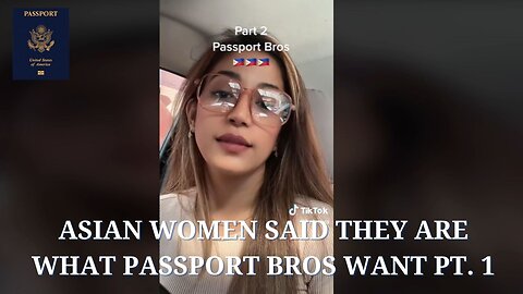 Asian Women said They are what Passport Bros Want Pt. 1