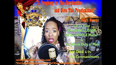 Let us Hear the CONCLUSION Of the WHOLE Matter & Whole Duty of Man: Fear God & Do His Commandments