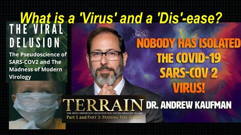 Dr. Andrew Kaufman (Part 1/4): Nobody has isolated the COVID-19 SARS-COV 2 VIRUS! [24.03.2022]