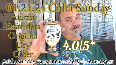 01.21.24 Cider Sunday: Austin Eastciders Original Dry Hard Cider 4.0/5*