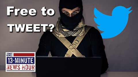 13-Minute News Hour with Bobby Eberle - Twitter Allows Taliban, but Trump is Banned? 8/18/21