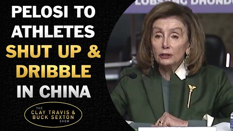 Pelosi to Olympic Athletes: Shut Up and Dribble in China