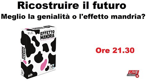 Ricostruire il futuro - Meglio la genialità o l'effetto mandria?