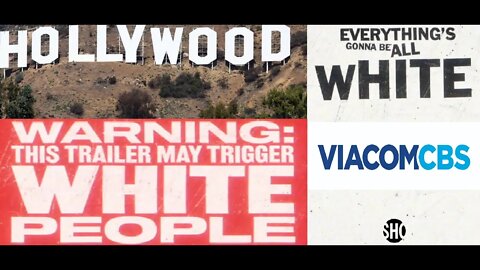 Why Hollywood Targets WHITE PEOPLE ft. ViacomCBS Showtime "Everything's Gonna Be All White"