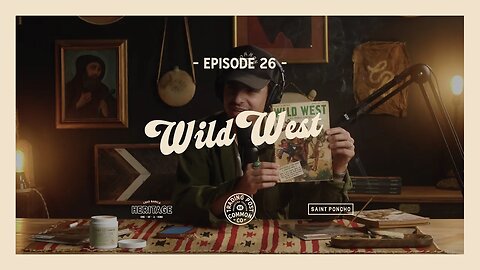 Wild West - "For Goodness' Sake" With Chad Barela - Ep 26