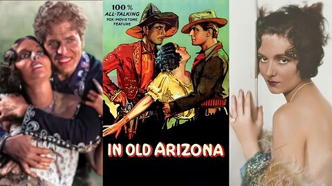 IN OLD ARIZONA (1928) Edmund Lowe, Warner Baxter & Dorothy Burgess | Drama, Western | B&W