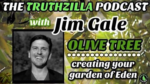 Truthzilla #104 -Jim Gale - Create Your Own Garden of Eden