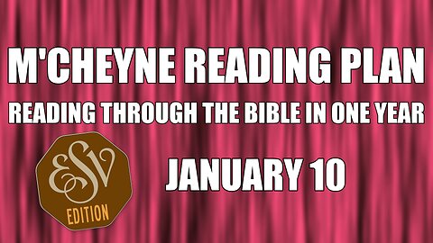 Day 10 - January 10 - Bible in a Year - ESV Edition