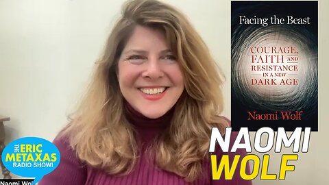 Naomi Wolf | Facing the Beast: Courage, Faith, and Resistance in a New Dark Age