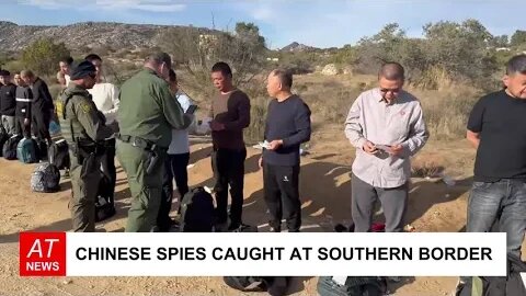 Chinese SPIES caught at U.S. Southern BORDER