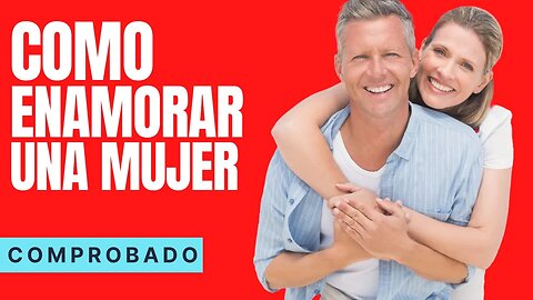 Cómo conquistar a una mujer (10 detalles que le gustan a las mujeres )