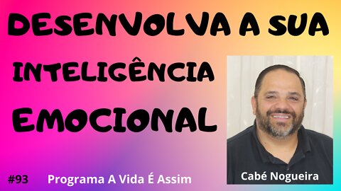 #93- INTELIGÊNCIA EMOCIONAL com Cabé Nogueira - 6/8/22
