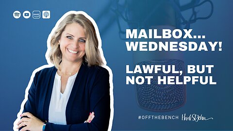 Mailbox…Wednesday! Lawful, but Not Helpful