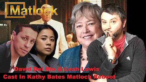 David Del Rio & Leah Lewis Cast In Kathy Bates Matlock Reboot