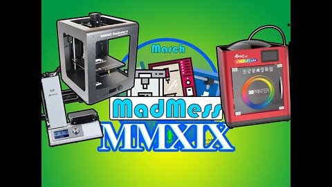 3D Printer Mega Re-Review March Madmess 2019 Part 1