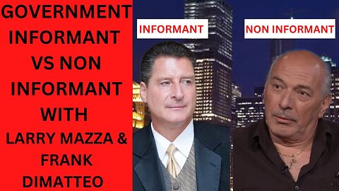Government Informant Vs NonInformant With Larry Mazza & Frank DiMatteo Both Colombo Family Members