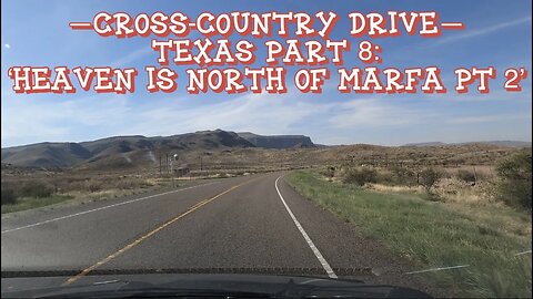 Texas Road Trip Pt 8 - Heaven Is North Of Marfa Pt 2