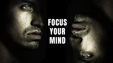 FOCUS YOUR MIND - Motivational Speech