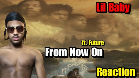 LIL BABY & FUTURE DON'T MISS! | Lil Baby - From Now On (Visualizer) ft. Future REACTION!