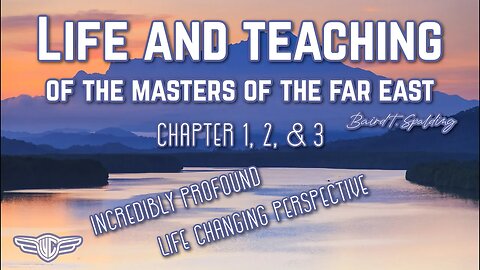 Life And Teaching Of The Masters Of The Far East - Ch 1 - 3 - Truly Life Changing Perspective