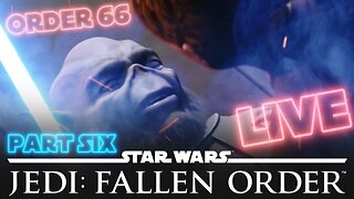 STAR WARS JEDI: FALLEN ORDER PART SIX THE TIME HAS COME!!!