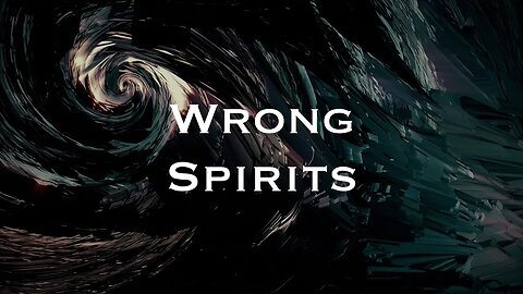 Wrong Spirits