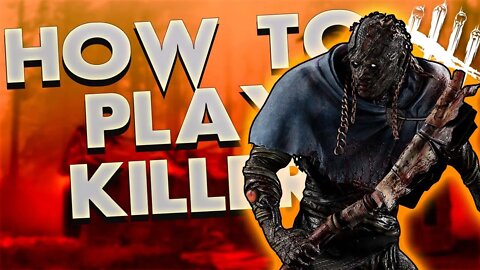How to Play Killer in Dead By Daylight (NEW Player's Guide)