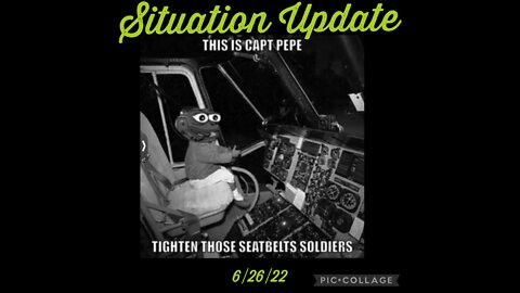 SITUATION UPDATE 6/26/22