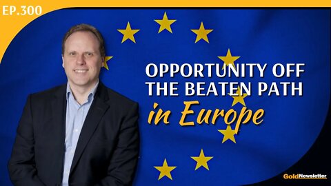 Opportunity Off the Beaten Path in Europe | Daniel Lacalle