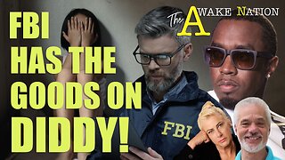 The Awake Nation 04.09.2024 FBI Has The Goods On Diddy!