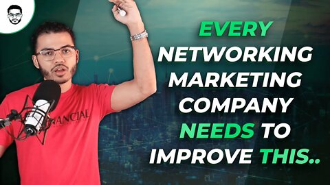Every Networking Marketing Company Needs To Improve This