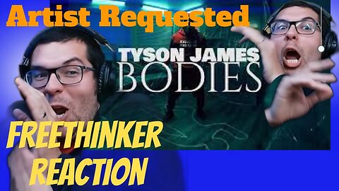 "BODIES" Tyson James asked me for the Freethinker Reaction BRUTAL but perfect. From the live stream.