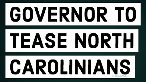 Governor To Tease North Carolinians - Feb 23, 2021
