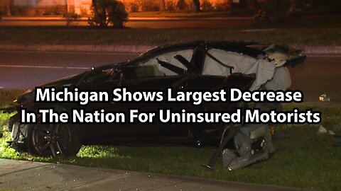 Michigan Shows Largest Decrease In The Nation For Uninsured Motorists