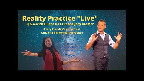 Reality Practice "Live" Q & A with Liliana Da Cruz and Joey Kramer