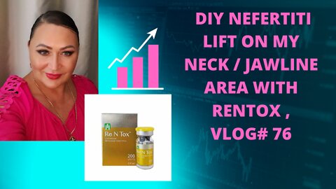 DIY NEFERTITI LIFT ON MY NECK/JAWLINE AREA WITH RENTOX! VLOG# 76 8.27.22 DISCOUNT CODE NAT10 @ACECOSM