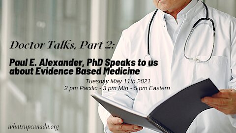 Doctor Talks, Part 2: Dr Paul Alexander on Evidence Based Medicine
