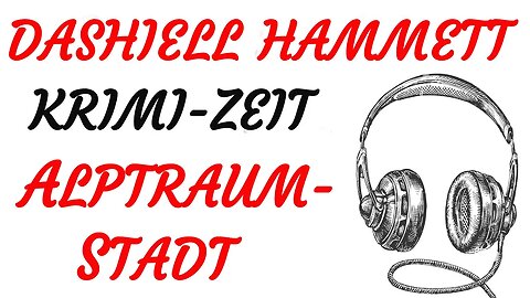 KRIMI Hörspiel - Dashiell Hammett - ALPTRAUMSTADT (1995) - TEASER