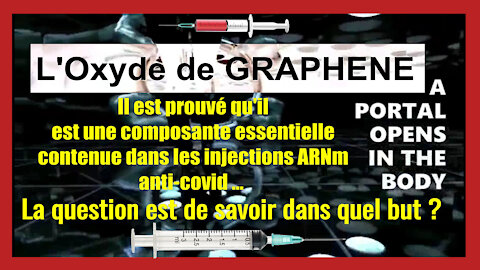 VACCIN/ Oxyde de Graphéne ... Pourquoi faire ? (Hd 720) Lire descriptif