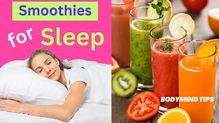 Sleep better with smoothies