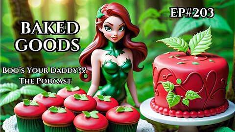 Baked Goods - Ep203 (Full Episode)