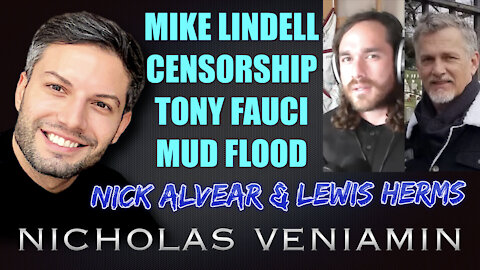 Nick Alvear & Lewis Herms Discusses Lindell, Censorship, Fauci and Mud Flood with Nicholas Veniamin