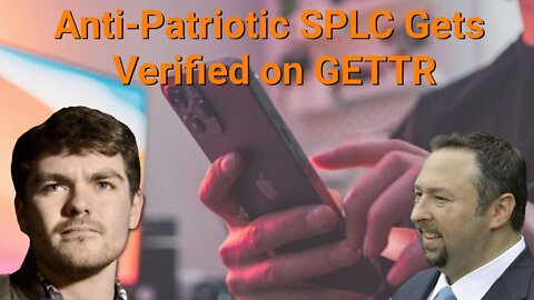 Nick Fuentes || Anti-Patriotic SPLC Gets Verified on GETTR
