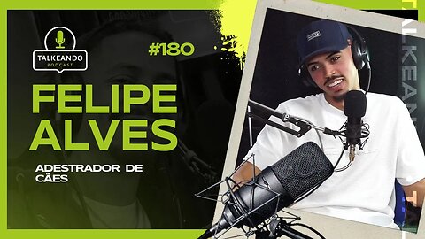 Felipe Alves - Adestrador de cães na Irlanda | Talkeando Podcast #180