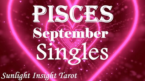 Pisces *Fated New Love, Be Ready to Receive & Be in the Flow of Destiny* September 2023 Singles