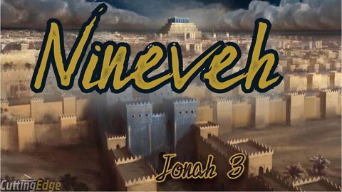 Jonah 3: Nineveh