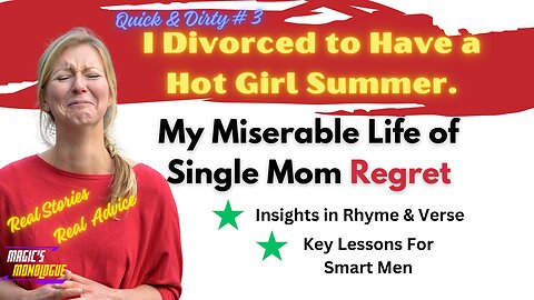 My Miserable Life! I Divorced to Have a Hot Girl Summer & I Regret it!