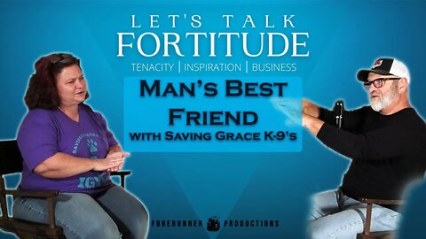 Saving Grace K9s / Charity Veteran Service Dog Training / PTSD Assistance / Let's Talk Fortitude