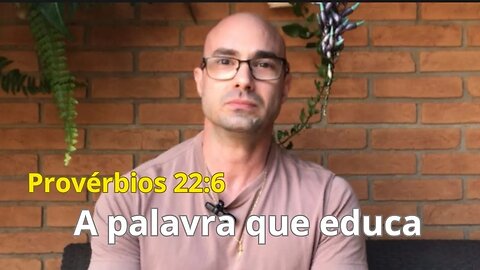 Reflexão Bíblica sobre Provérbios 22:6