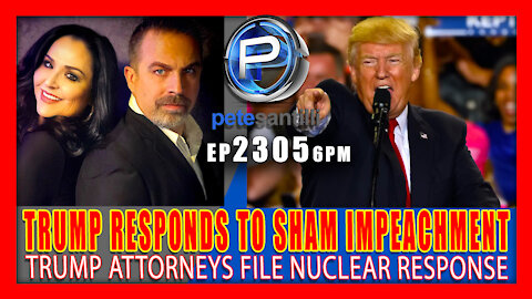 EP 2305-6PM BREAKING: TRUMP & ATTORNEYS RESPOND TO IMPEACHMENT SHAM